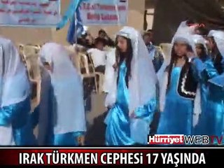 IRAK TÜRKMEN CEPHESİ 17 YAŞINDA