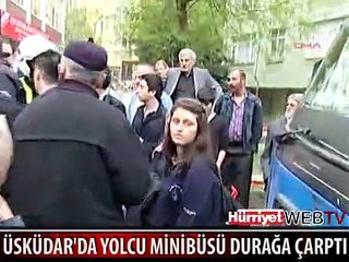 MİNİBÜS ÖĞRENCİLERİN BEKLEDİĞİ DURAĞA ÇARPTI
