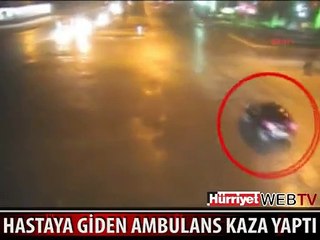 HASTAYA GİDERKEN KAZA YAPAN AMBULANS MOBESE KAMERASINDA