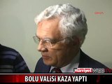 BOLU VALİSİ KAZADA AĞIR YARALANDI