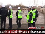 SİVAS EMNİYET MÜDÜRÜNDEN 1 NİSAN ŞAKASI