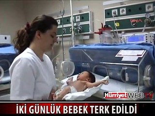2 GÜNLÜK BEBEĞİ TERK ETTİLER
