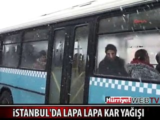 İSTANBUL'A LAPA LAPA KAR YAĞDI