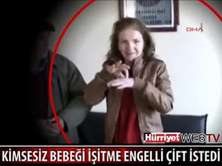 KİMSESİZ BEBEĞE İŞİTME ENGELLİ ÇİFT TALİP OLDU