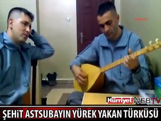 İŞTE ŞEHİT ASTSUBAYIN SON TÜRKÜSÜ