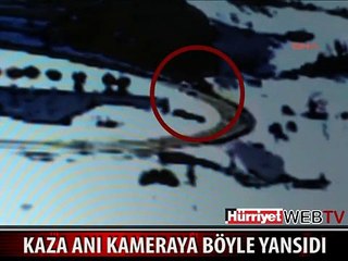 KAZA ANI KAMERAYA BÖYLE YANSIDI