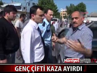 GENÇ ÇİFTİ KAZA AYIRDI