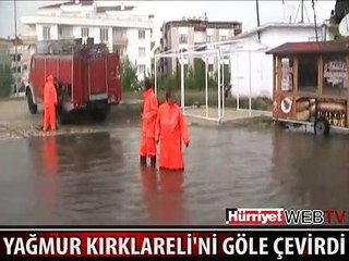 KIRKLARELİ'NDE SAĞANAK YAĞIŞ ŞEHRİ GÖLE ÇEVİRDİ