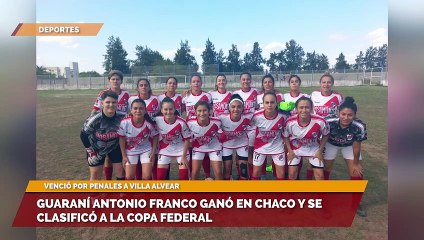 Guaraní Antonio Franco ganó en Chaco y se clasificó a la Copa Federal Femenina