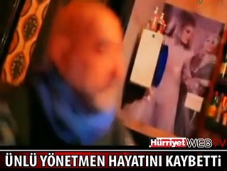 ÜNLÜ YÖNETMEN YUSUF KURÇENLİ HAYATINI KAYBETTİ