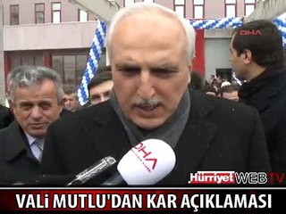 VALİ MUTLU'DAN KAR AÇIKLAMASI