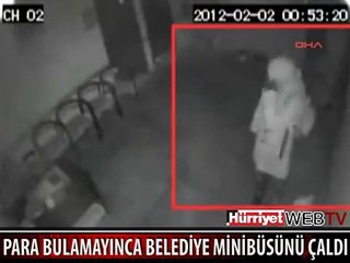 BELEDİYE MİNİBÜSÜNÜ BÖYLE ÇALDI