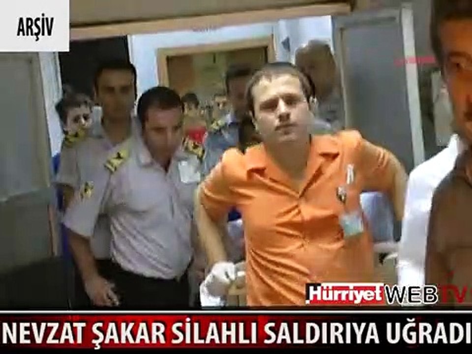 NEVZAT ŞAKAR SİLAHLI SALDIRIYA UĞRADI