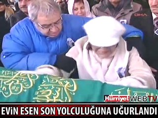 EVİN ESEN GÖZYAŞLARIYLA SON YOLCULUĞUNA UĞURLANDI