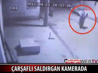SALDIRGAN KAMERAYA BÖYLE YAKALANDI