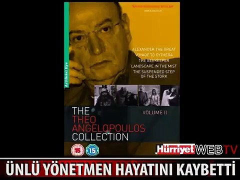 ÜNLÜ YÖNETMEN THEODOROS ANGELOPOULOS HAYATINI KAYBETTİ