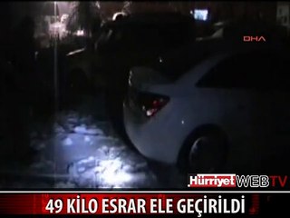49 KİLO ESRAR ELE GEÇİRİLDİ