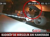 KADIKÖY'DEKİ HIRSIZLIK ANI GÜVENLİK KAMERASINDA