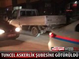 ERHAN TUNCEL ASKERLİK ŞUBESİNE GÖTÜRÜLDÜ