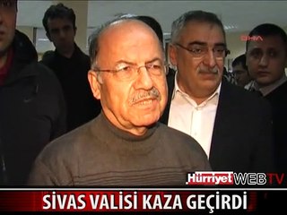 SİVAS VALİSİ KAZA GEÇİRDİ