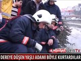 DEREYE DÜŞEN ADAMI BÖYLE KURTARDILAR