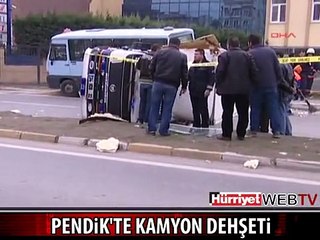 PENDİK'TE KAMYONET DEHŞET SAÇTI