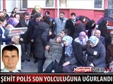 ŞEHİT POLİSİN CENAZESİNDE GÖZYAŞLARI SEL OLDU