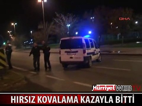 POLİS-HIRSIZ KOVALAMACASI KAZAYLA BİTTİ