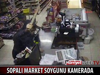 MARKETTE SOPALI SOYGUNCU DEHŞETİ