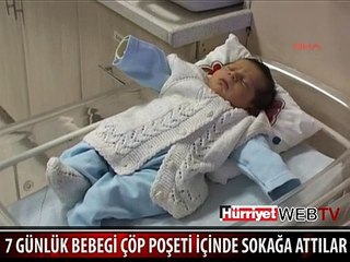 7 GÜNLÜK BEBEĞİ ÇÖP POŞETİ İÇİNDE SOKAĞA ATTILAR