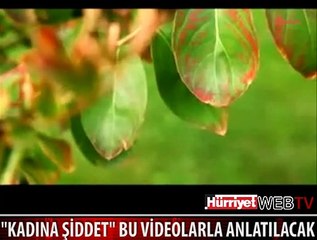 KADINA ŞİDDET BÖYLE ANLATILACAK