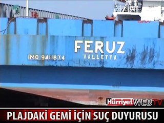 PLAJDAKİ GEMİ İÇİN SUÇ DUYURUSU