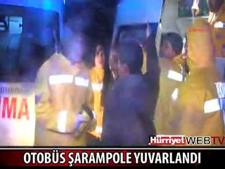 YOLCU OTOBÜSÜ ŞARAMPOLE YUVARLANDI