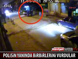 POLİSLERİN YANINDA BİRBİRLERİNE KURŞUN YAĞDIRDILAR