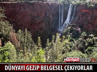 DÜNYAYI GEZİP BELGESEL ÇEKİYORLAR