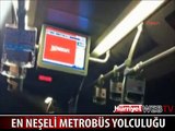 METROBÜS YOLCULUĞU HİÇ BU KADAR EĞLENCELİ OLMAMIŞTI