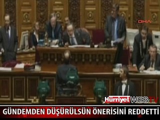 TASARI GÜNDEMDEN DÜŞÜRÜLSÜN ÖNERİSİ REDDEDİLDİ