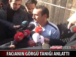 GÖRGÜ TANIĞI O DEHŞET ANLARINI ANLATTI