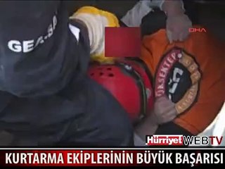 KURTARMA EKİPLERİNİN NEFES KESEN GÖRÜNTÜLERİ