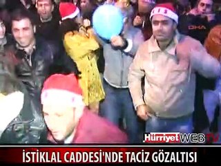 İSTİKLAL CADDESİ'NDE TACİZ GÖZALTISI