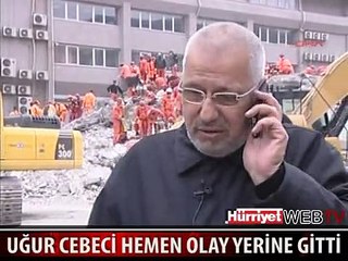 UĞUR CEBECİ OLAY YERİNDE