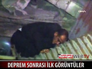 DEPREM SONRASI İLK GÖRÜNTÜLER