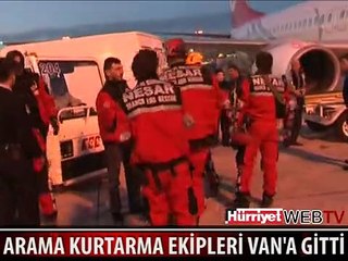 ARAMA KURTARMA EKİPLERİ ÖZEL UÇAKLA VAN'A GİTTİ