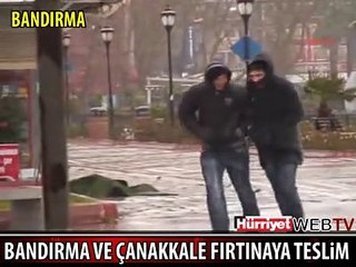 BALIKESİR VE ÇANAKKALE FIRTINAYA TESLİM