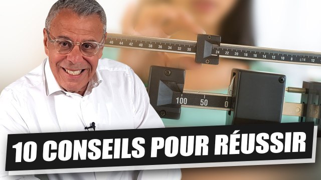 MES 10 MEILLEURS CONSEILS POUR RÉUSSIR VOTRE RÉGIME