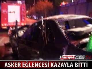 ASKER EĞLENCESİ KAZAYLA BİTTİ