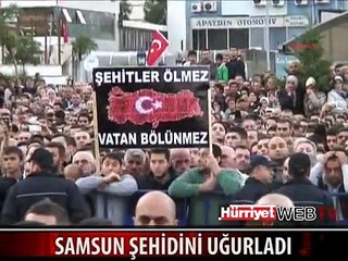 SAMSUNLU ŞEHİDE SON VEDA
