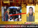 KADIN ÇOCUK DEMEDEN SALDIRDILAR