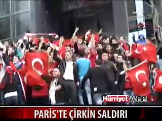 PARİS'TE TÜRKLERE ÇİRKİN SALDIRI