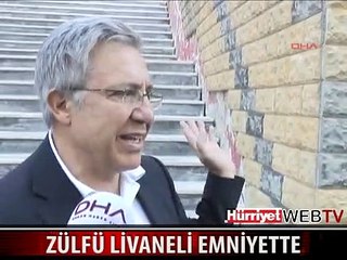 ZÜLFÜ LİVANELİ EMNİYETTE